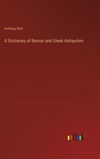 Cover image for A Dictionary of Roman and Greek Antiquities