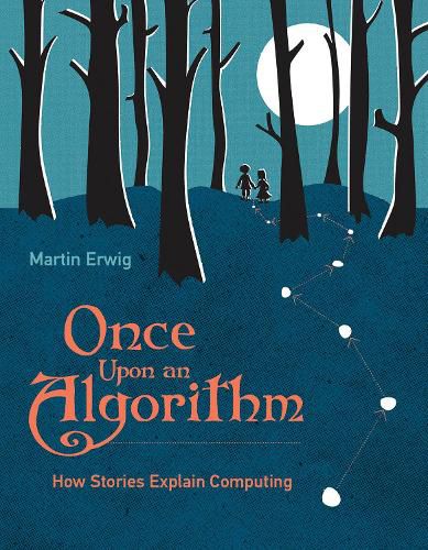 Cover image for Once Upon an Algorithm: How Stories Explain Computing
