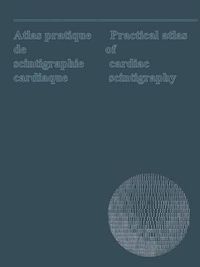 Cover image for Atlas pratique de scintigraphie cardiaque / Practical atlas of cardiac scintigraphy: Bilingual: English and French