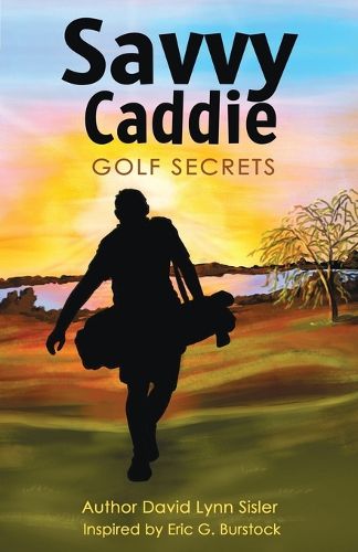 Savvy Caddie Golf Secrets