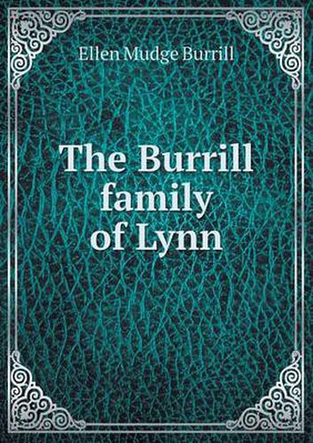 Cover image for The Burrill family of Lynn