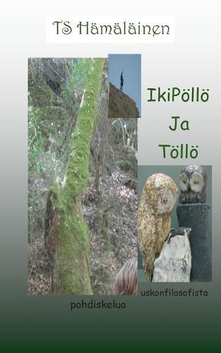 Cover image for IkiPoelloe ja Toelloe: Uskonfilosofista pohdiskelua