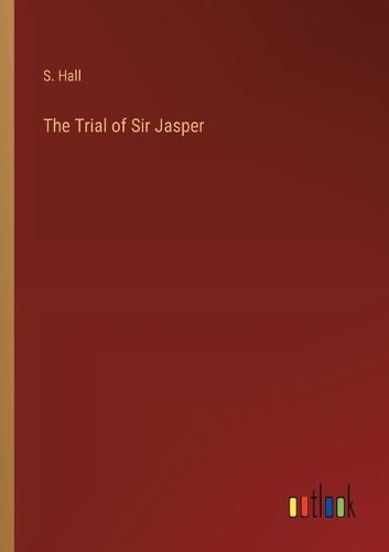 Cover image for The Trial of Sir Jasper