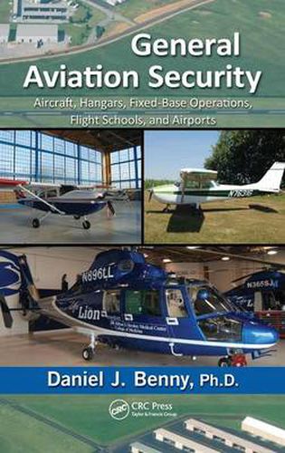 Cover image for General Aviation Security: Aircraft, Hangars, Fixed-Base Operations, Flight Schools, and Airports