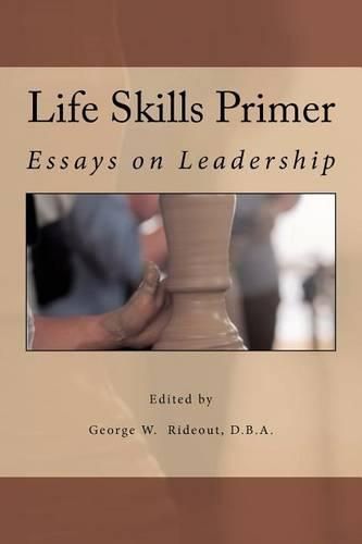 Life Skills Primer: Essays on Leadership