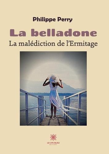 Cover image for La belladone: La malediction de l'Ermitage