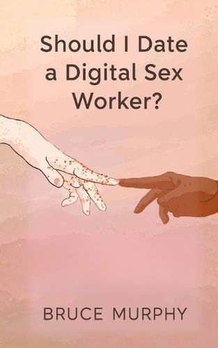 Cover image for Should I Date a Digital Sex Worker?