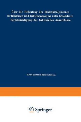 Cover image for UEber Die Bedeutung Der Redoxkatalysatoren Fur Bakterien Und Bakterienenzyme, Unter Besonderer Berucksichtigung Der Bakteriellen Anaerobiose