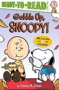 Cover image for Gobble Up, Snoopy!: Ready-To-Read Level 2