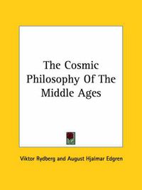 Cover image for The Cosmic Philosophy of the Middle Ages