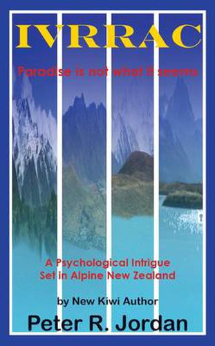 Cover image for IVRRAC: a Psychological Intrigue Set in Alpine New Zealand