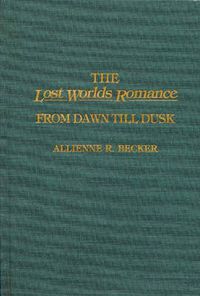 Cover image for The Lost Worlds Romance: From Dawn Till Dusk