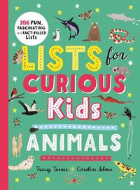 Cover image for Lists for Curious Kids: Animals: 206 Fun, Fascinating and Fact-Filled Lists