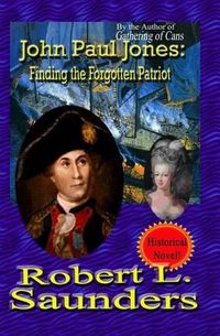 Cover image for John Paul Jones: Finding the Forgotten Patriot