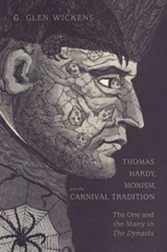 Thomas Hardy, Monism, and the Carnival Tradition: The One and the Many in The Dynasts