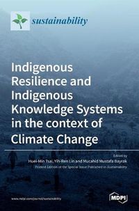 Cover image for Indigenous Resilience and Indigenous Knowledge Systems in the context of Climate Change