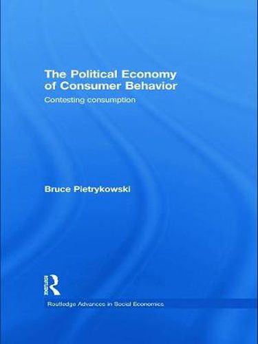 Cover image for The Political Economy of Consumer Behavior: Contesting Consumption