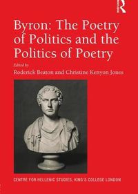 Cover image for Byron: The Poetry of Politics and the Politics of Poetry