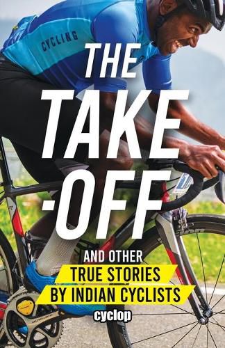 Cover image for The Take-Off: And Other True Stories by Indian Cyclists