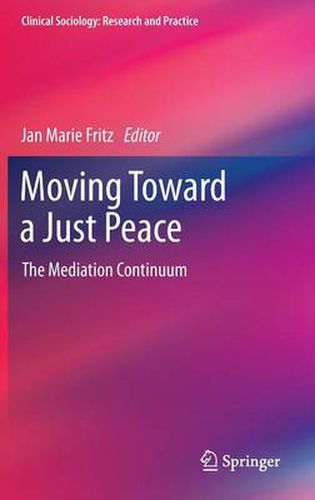 Cover image for Moving Toward a Just Peace: The Mediation Continuum