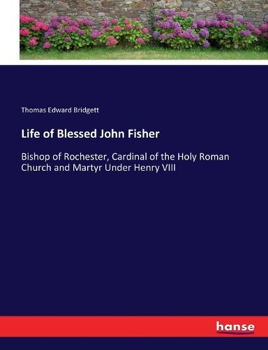 Life of Blessed John Fisher