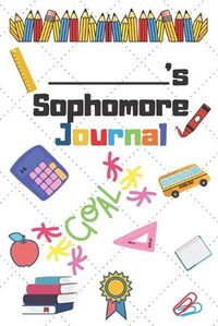 Cover image for Sophomore Journal: Sophomore Student School Graduation Gift Journal / Notebook / Diary / Unique Greeting Card Alternative
