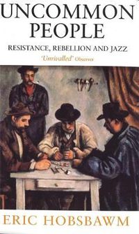 Cover image for Uncommon People: Resistance, Rebellion and Jazz