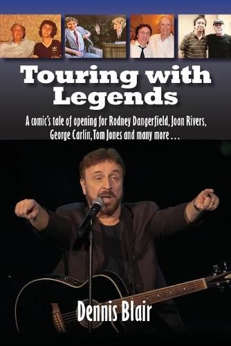 Cover image for Touring with Legends: A comic's tale of opening for Rodney Dangerfield, Joan Rivers, George Carlin, Tom Jones and many more...
