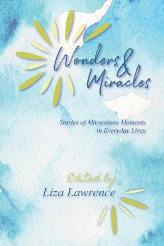 Cover image for Wonders and Miracles: Stories of Miraculous Moments in Everyday Lives