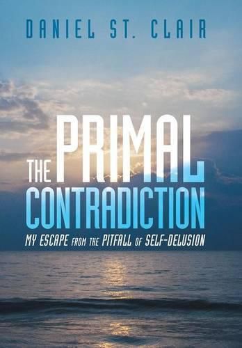 The Primal Contradiction: My Escape From the Pitfall of Self-Delusion
