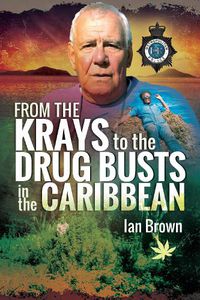 Cover image for From the Krays to Drug Busts in the Caribbean