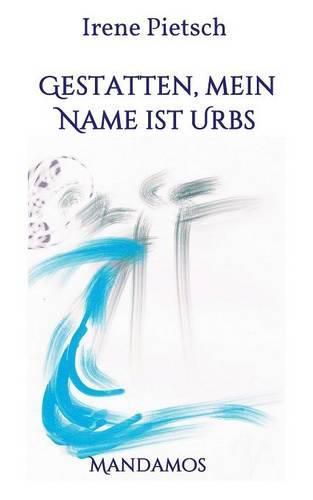 Cover image for Gestatten, Mein Name ist Urbs