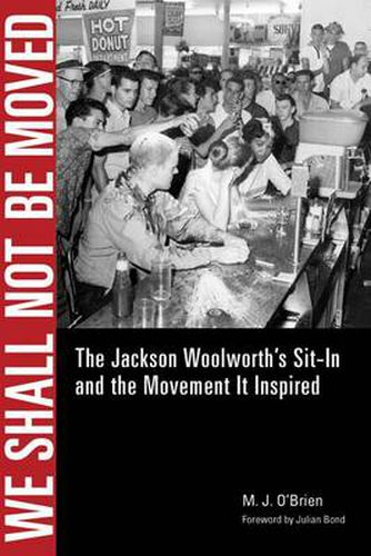 Cover image for We Shall Not Be Moved: The Jackson Woolworth's Sit-In and the Movement It Inspired