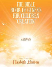 Cover image for The Bible Book of Genesis for Children  Creation: Genesis Chapters 1 and 2