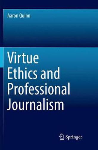 Cover image for Virtue Ethics and Professional Journalism