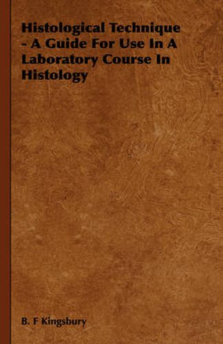 Cover image for Histological Technique - A Guide for Use in a Laboratory Course in Histology