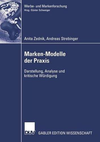 Marken-Modelle der Praxis: Darstellung, Analyse und kritische Wurdigung