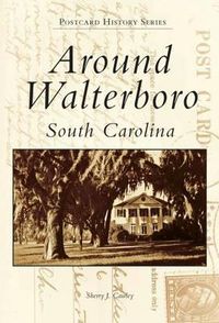 Cover image for Around Walterboro, South Carolina