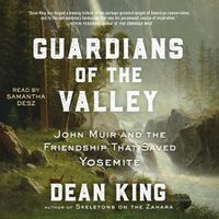 Cover image for Guardians of the Valley: John Muir and the Friendship That Saved Yosemite