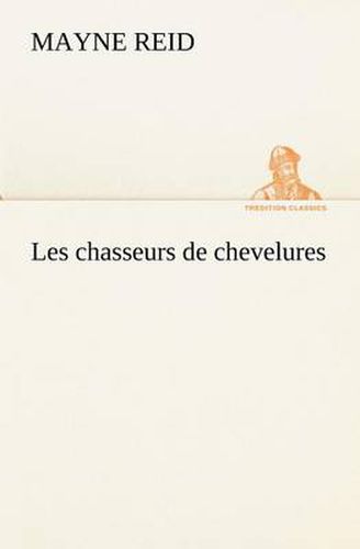 Cover image for Les chasseurs de chevelures