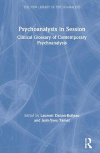 Cover image for Psychoanalysts in Session: Clinical Glossary of Contemporary Psychoanalysis