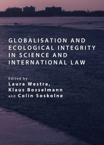 Cover image for Globalisation and Ecological Integrity in Science and International Law