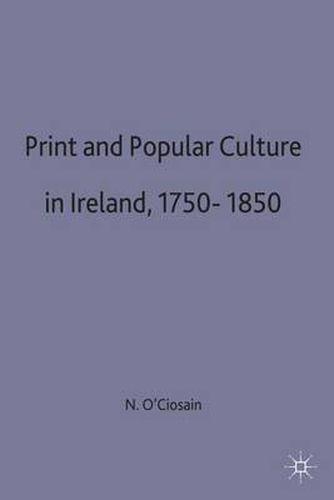 Cover image for Print and Popular Culture in Ireland, 1750-1850