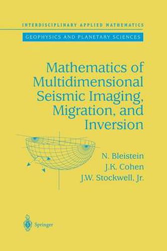 Mathematics of Multidimensional Seismic Imaging, Migration, and Inversion