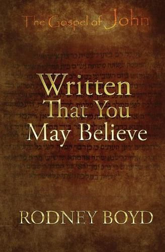 Cover image for Written That You May Believe: 21 Ruminations on the Gospel of John