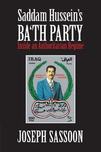 Cover image for Saddam Hussein's Ba'th Party: Inside an Authoritarian Regime