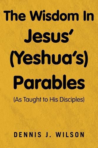 Cover image for The Wisdom In Jesus' (Yeshua's) Parables