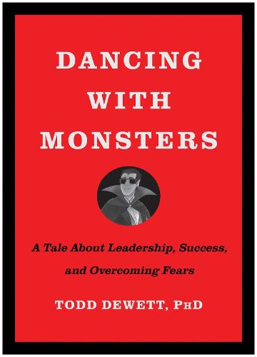 Cover image for Dancing with Monsters: A Tale About Leadership, Success, and Overcoming Fears