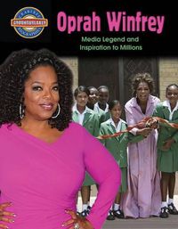 Cover image for Oprah Winfrey: Media Legend and Inspiration to Millions