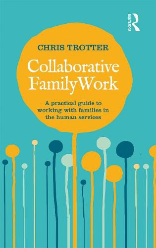 Cover image for Collaborative Family Work: A practical guide to working with families in the human services